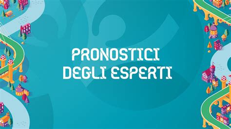 i pronostici degli esperti.